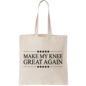 Make My Knee Great Again Funny Surgery Injury Recovery Tote Bag