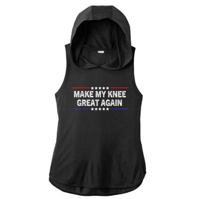 Make My Knee Great Again Funny Surgery Injury Recovery Ladies PosiCharge Tri-Blend Wicking Draft Hoodie Tank