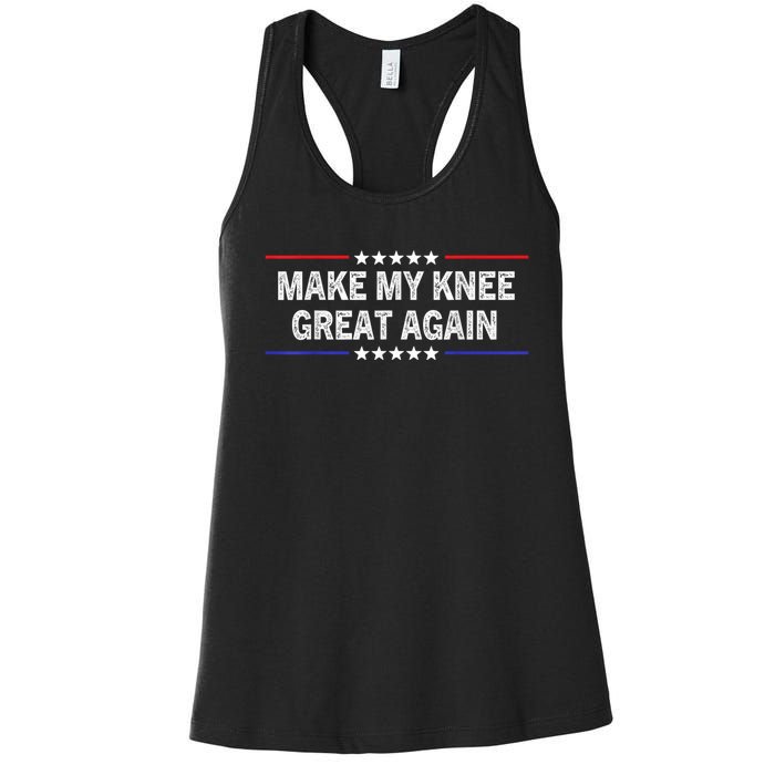 Make My Knee Great Again Funny Surgery Injury Recovery Women's Racerback Tank