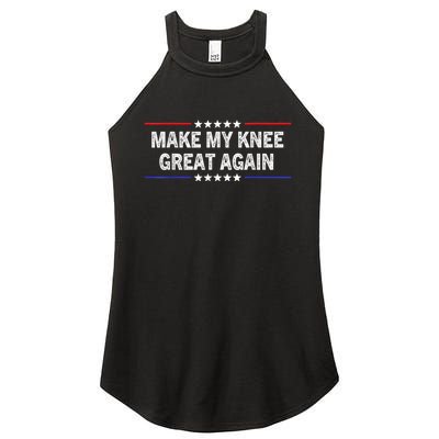 Make My Knee Great Again Funny Surgery Injury Recovery Women's Perfect Tri Rocker Tank