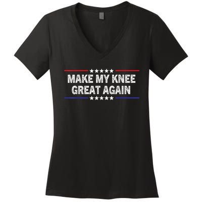 Make My Knee Great Again Funny Surgery Injury Recovery Women's V-Neck T-Shirt