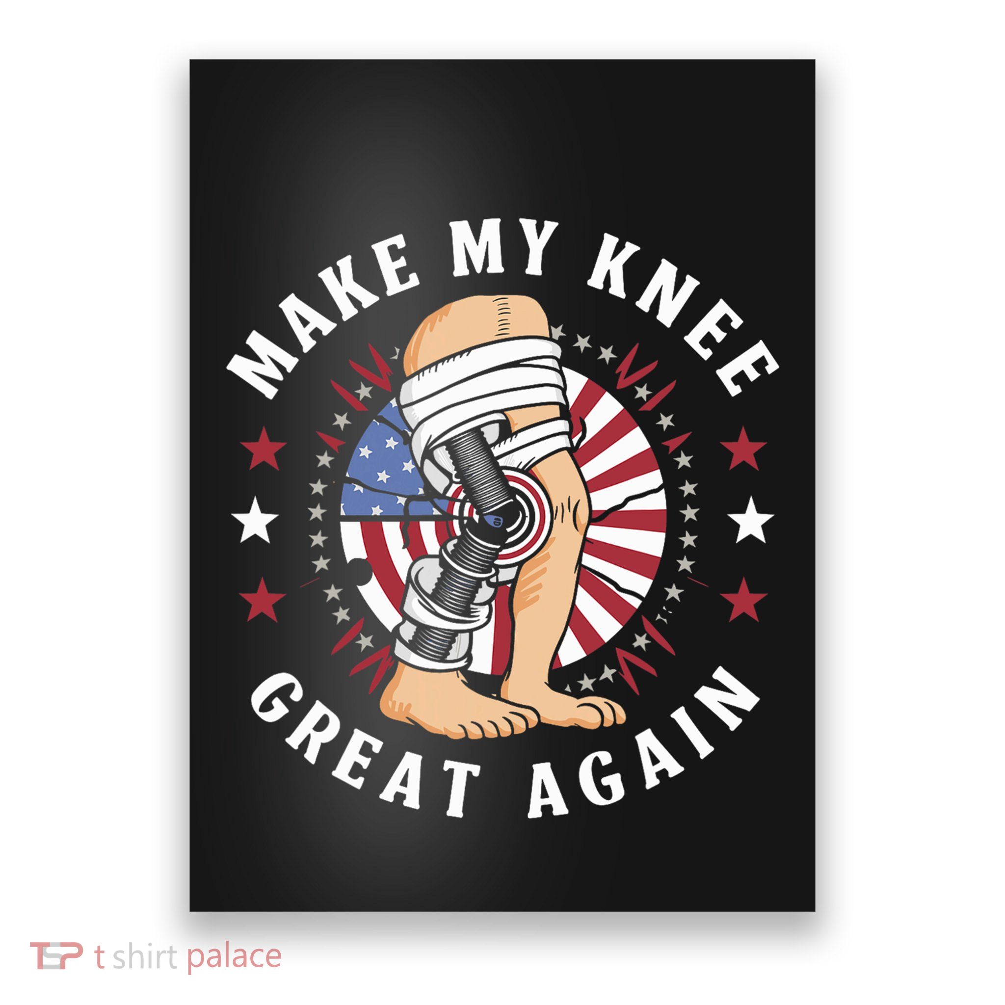 Make My Knee Great Again Funny Total Knee Replacement Poster