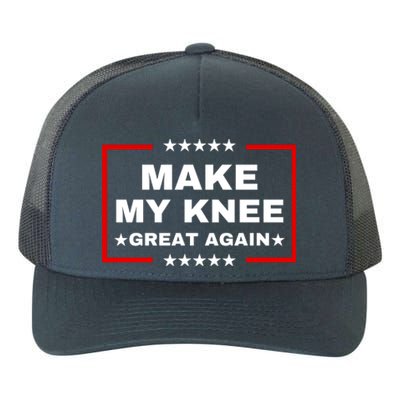 Make My Knee Great Again Funny Trump Injury Recovery Gift Yupoong Adult 5-Panel Trucker Hat