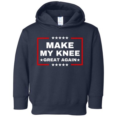 Make My Knee Great Again Funny Trump Injury Recovery Gift Toddler Hoodie
