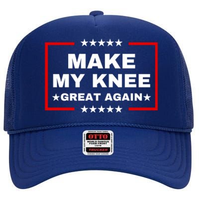 Make My Knee Great Again Funny Trump Injury Recovery Gift High Crown Mesh Back Trucker Hat