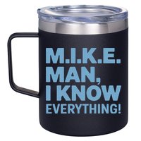 M.I.K.E. Mike Knows Everything 12oz Stainless Steel Coffee Mug