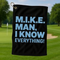 M.I.K.E. Mike Knows Everything Golf Towel