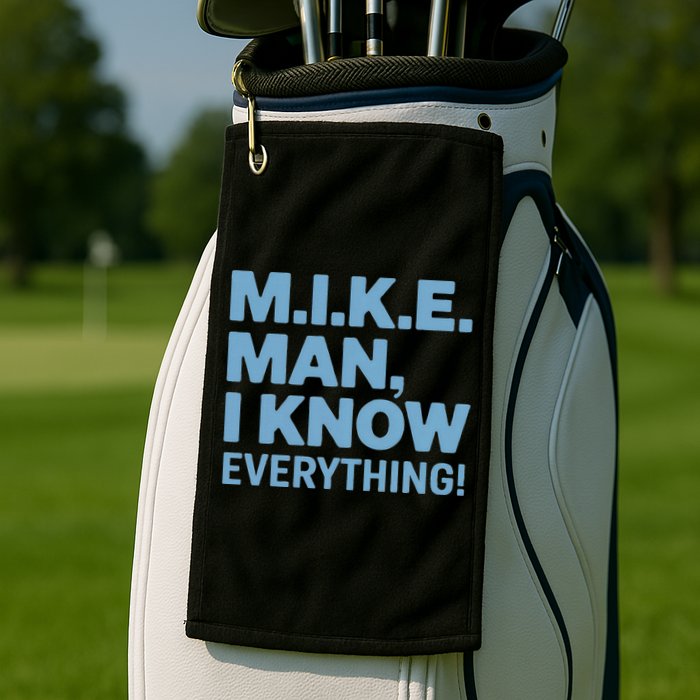 M.I.K.E. Mike Knows Everything Golf Towel