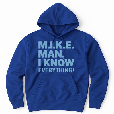 M.I.K.E. Mike Knows Everything Hoodie