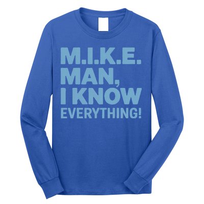 M.I.K.E. Mike Knows Everything Long Sleeve Shirt