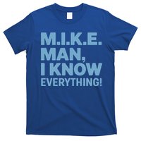 M.I.K.E. Mike Knows Everything T-Shirt