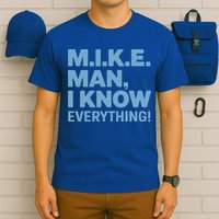 M.I.K.E. Mike Knows Everything T-Shirt
