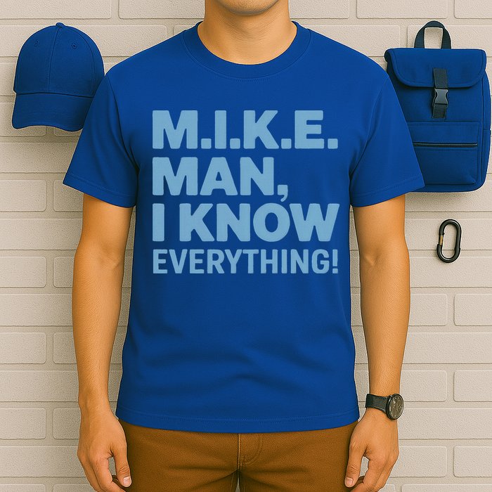 M.I.K.E. Mike Knows Everything T-Shirt