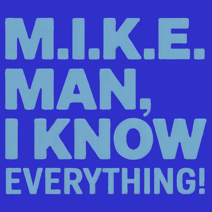 M.I.K.E. Mike Knows Everything T-Shirt