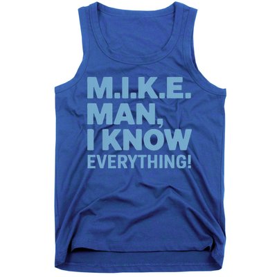 M.I.K.E. Mike Knows Everything Tank Top