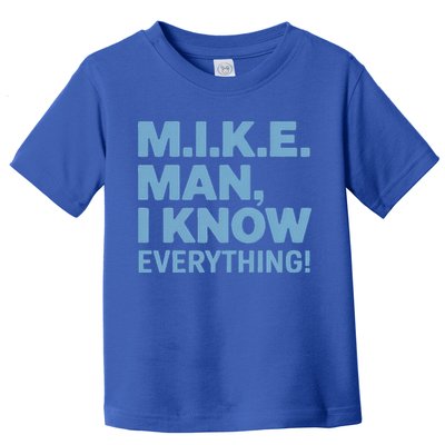 M.I.K.E. Mike Knows Everything Toddler T-Shirt