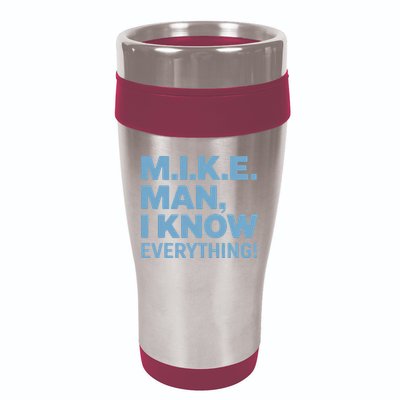 M.I.K.E. Mike Knows Everything 16oz Travel Tumbler
