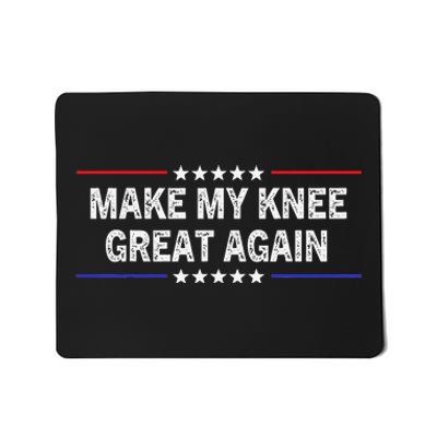 Make My Knee Great Again Funny Surgery Injury Recovery Mousepad