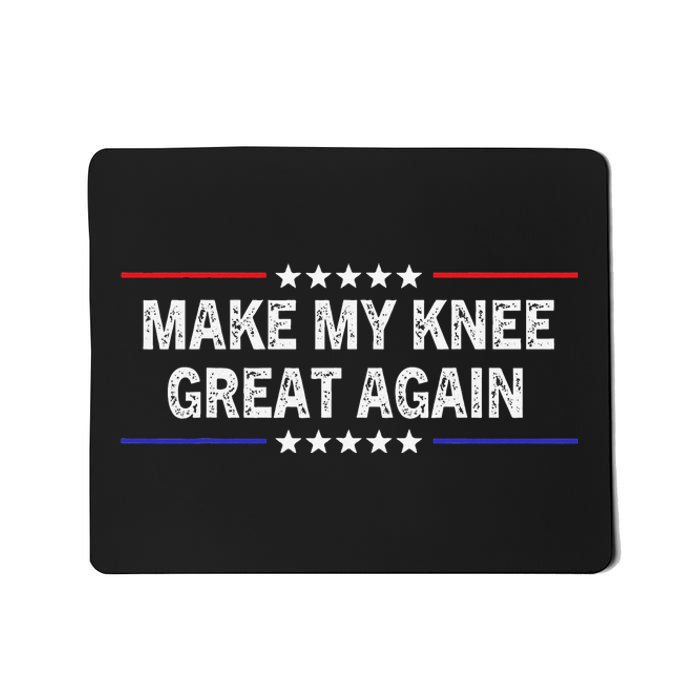 Make My Knee Great Again Funny Surgery Injury Recovery Mousepad