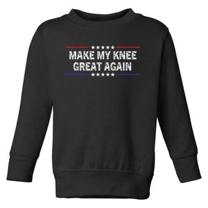 Make My Knee Great Again Funny Surgery Injury Recovery Toddler Sweatshirt