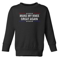 Make My Knee Great Again Funny Surgery Injury Recovery Toddler Sweatshirt