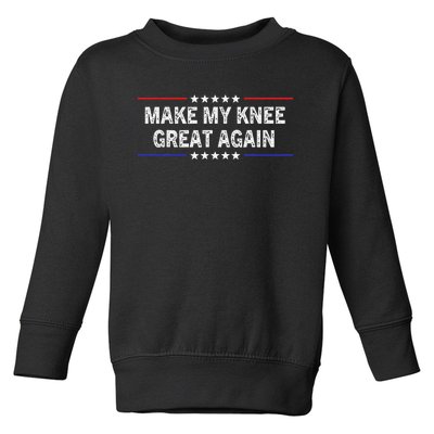 Make My Knee Great Again Funny Surgery Injury Recovery Toddler Sweatshirt