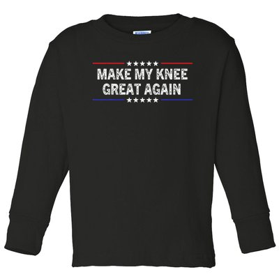 Make My Knee Great Again Funny Surgery Injury Recovery Toddler Long Sleeve Shirt