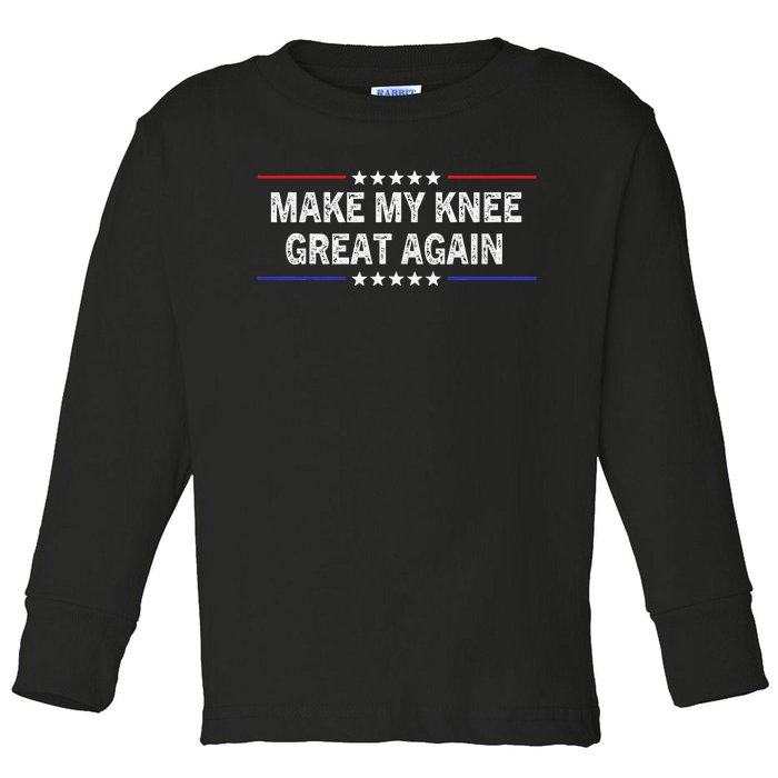 Make My Knee Great Again Funny Surgery Injury Recovery Toddler Long Sleeve Shirt