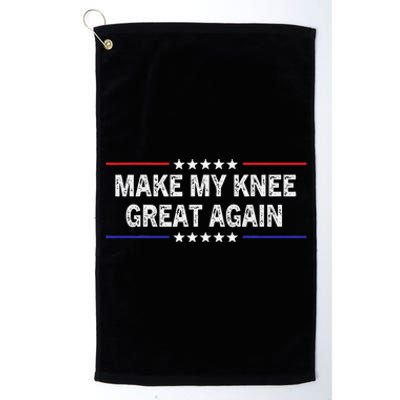 Make My Knee Great Again Funny Surgery Injury Recovery Platinum Collection Golf Towel