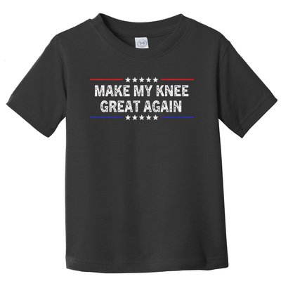 Make My Knee Great Again Funny Surgery Injury Recovery Toddler T-Shirt