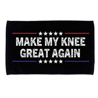 Make My Knee Great Again Funny Surgery Injury Recovery Microfiber Hand Towel