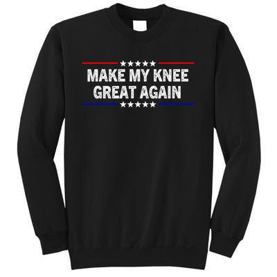 Make My Knee Great Again Sweatshirt