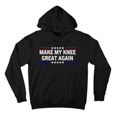 Make My Knee Great Again Tall Hoodie