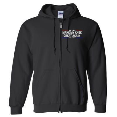 Make My Knee Great Again Full Zip Hoodie