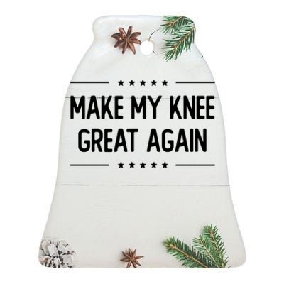 Make My Knee Great Again Ceramic Bell Ornament