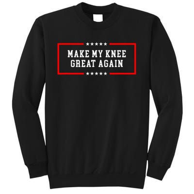 Make My Knee Great Again Sweatshirt