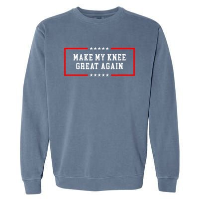 Make My Knee Great Again Garment-Dyed Sweatshirt