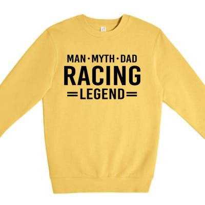 Man Myth Legend Dad Auto Car Racing Gift Premium Crewneck Sweatshirt