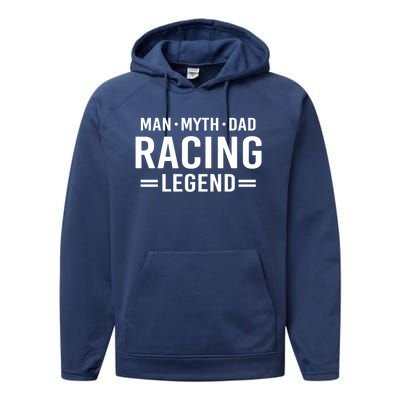 Man Myth Legend Dad Auto Car Racing Gift Performance Fleece Hoodie