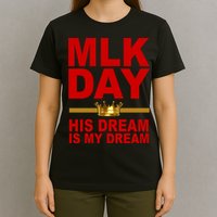 MLK Martin Luther King Jr. His Dream Is My Dream T-Shirt
