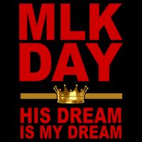 MLK Martin Luther King Jr. His Dream Is My Dream T-Shirt
