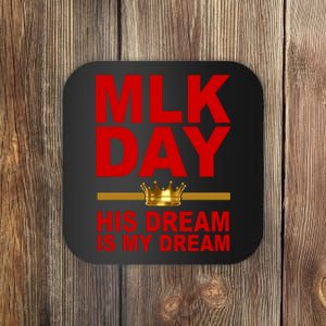 MLK Martin Luther King Jr. His Dream Is My Dream Coaster