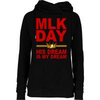 MLK Martin Luther King Jr. His Dream Is My Dream Womens Funnel Neck Pullover Hood