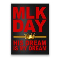 MLK Martin Luther King Jr. His Dream Is My Dream Poster