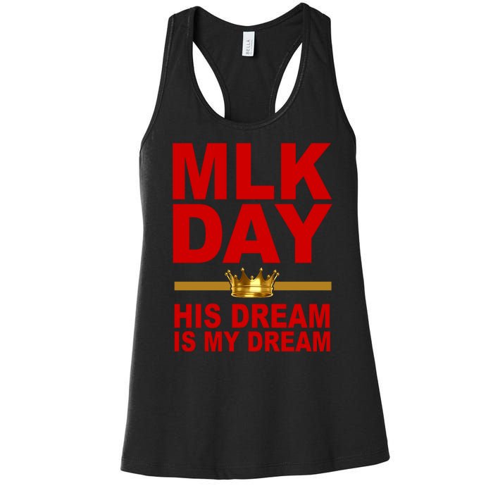 MLK Martin Luther King Jr. His Dream Is My Dream Women's Racerback Tank