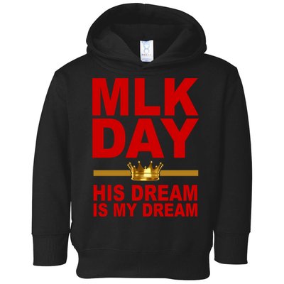 MLK Martin Luther King Jr. His Dream Is My Dream Toddler Hoodie