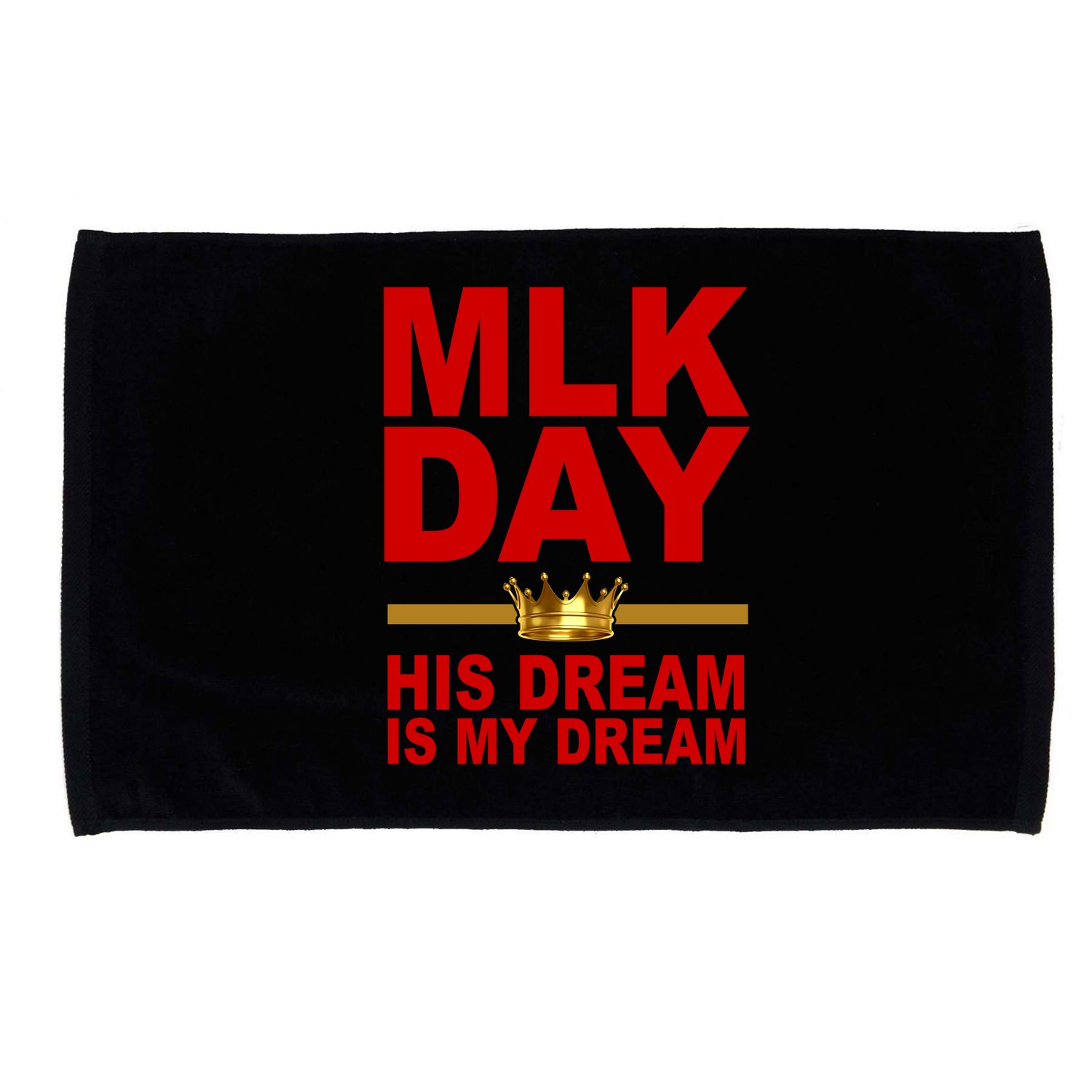 MLK Martin Luther King Jr. His Dream Is My Dream Microfiber Hand Towel