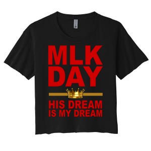 MLK Martin Luther King Jr. His Dream Is My Dream Women's Crop Top Tee