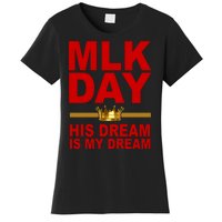 MLK Martin Luther King Jr. His Dream Is My Dream Women's T-Shirt