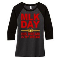 MLK Martin Luther King Jr. His Dream Is My Dream Women's Tri-Blend 3/4-Sleeve Raglan Shirt